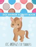 Dot Markers Activity Book: Guided Large Dot Marker Letters and Handwriting Practice {Learning Workbooks for Toddlers and Kids Ages 3-5}