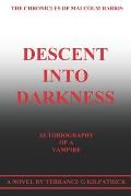 Descent Into Darkness: Autobiography of a Vampire the Chronicles of Malcolm Harris