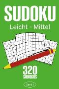 Sudoku Leicht - Mittel: Sudoku Buch mit 320 Leichten bis Mittelschweren Sudoku R?tseln f?r Erwachsene