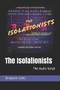 The Isolationists: The Audio Script