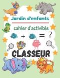 Jardin d'enfants: Un cahier d'activit?s pour s'entrainer ... et filles de maternelle (de 3 ? 5 ans)