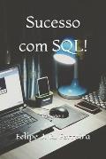Sucesso com SQL!: Edi??o 1
