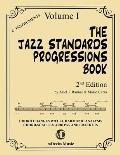 The Jazz Standards Progressions Book Vol. 1: Chord Changes with full Harmonic Analysis, Chord-scales and Arrows & Brackets