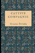 Cattive compagnie: Raccolta di 9 racconti della scrittrice Premio Nobel Grazia Deledda + Piccola biografia