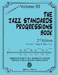 The Jazz Standards Progressions Book Vol. 3: Chord Changes with full Harmonic Analysis, Chord-scales and Arrows & Brackets