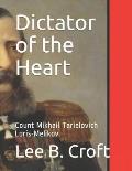 Dictator of the Heart: Count Mikhail Tarielovich Loris-Melikov