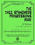 The Jazz Standards Progressions Book Vol. 4: Chord Changes with full Harmonic Analysis, Chord-scales and Arrows & Brackets