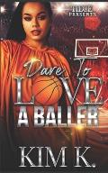 Dare To Love A Baller
