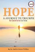 Hope a Journey to Triumph: Our Voices Our Cancer Stories