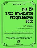 The Bb Jazz Standards Progressions Book Vol. 4: Chord Changes with full Harmonic Analysis, Chord-scales and Arrows & Brackets