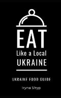 Eat Like a Local-Ukraine: Ukraine Food Guide