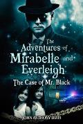 The Adventures of Mirabelle and Everleigh: The Case of Mr. Black