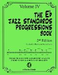 The Eb Jazz Standards Progressions Book Vol. 4: Chord Changes with full Harmonic Analysis, Chord-scales and Arrows & Brackets