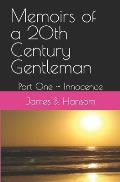 Memoirs of a 20th Century Gentleman: Part One Innocence