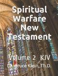 Spiritual Warfare New Testament: King James Version, Volume 2