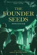 The Founder Seeds: Awakening