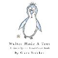 Walter Made A Toot: A Little Quinn Vocabulator Book