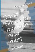David Bowie, la mouette et la mort: roman