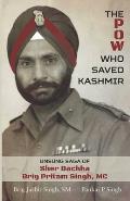 The POW Who Saved Kashmir: Unsung Saga of Sher Bachha Brig Pritam Singh, MC