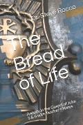 The Bread of Life: A study in the Gospel of John 5 & 6