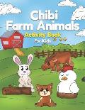 Chibi Farm Animals Activity Book For Kids: Adorable Cartoon Animals In Farm Settings Kids Activity Book With Dot to Dot, Coloring, And Spotting The Di