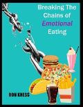 Breaking the Chains of Emotional Eating