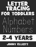 Letter Tracing For Toddlers 2-4 Years: Fun With Letters - Kids Tracing Activity Books - My First Toddler Tracing Book - Black Edition
