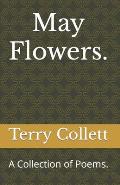 May Flowers.: A Collection of Poems.