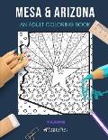 Mesa & Arizona: AN ADULT COLORING BOOK: An Awesome Coloring Book For Adults