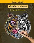 Mandala Animales Libro de Colorear: 50 Mandalas Animales, libro de colorear para adultos mandalas, 50 Dise?os para aliviar el estr?s para la relajaci?