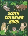 Sloth Coloring Book For Kids Ages 8-12: Funny Cute Sloth Designs for A Hilarious Fun Coloring Book gift for Sloth Lovers & all slothful kids boys and