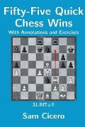Fifty-Five Quick Chess Wins with Annotations and Exercises