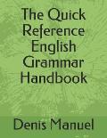 The Quick Reference English Grammar Handbook