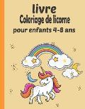 livre coloriage de licorne pour enfants 4-8 ans: Un livre de coloriage pour enfants et des pages d'activit?s pour la maison ou le voyage. Mon premier