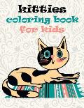 kitties coloring book for kids: kittens coloring book amazing cats for girls and boys cat coloring book for kids ages 4-8