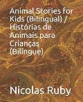 Animal Stories for Kids (Bilingual) / Hist?rias de Animais para Crian?as (Bil?ngue)