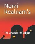 Nomi Realnam's: The Artwork Of Scritch