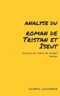 Analyse du roman de Tristan et Iseut: Analyse du roman de Joseph B?dier