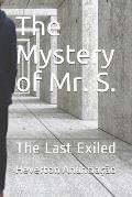 The Mystery of Mr. S.: The Last Exiled