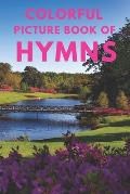 Colorful Picture Book of Hymns: For Seniors with Dementia Large Print Dementia Activity Book for Seniors Present/Gift Idea for Christian Seniors and A