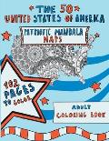 The 50 United States of America: Patriotic Mandala Maps: Adult Coloring Book with Designs for Adult Relaxation, Mindfulness and Stress Relieving. US I