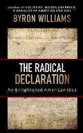 The Radical Declaration: An Enlightened American Idea