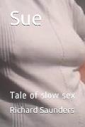 Sue: Tale of slow sex