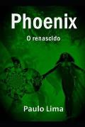 Phoenix: O Renascido