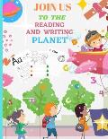 Join Us to the Reading and Writing Planet: Alphabet Practice and numbers Tracing Homeschool Preschool Learning Activities Shapes, Colors, and Animals!