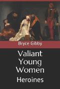 Valiant Young Women: Heroines