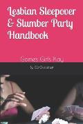 Lesbian Sleepover & Slumber Party Handbook: Games Girls Play