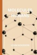 Molecules Humans