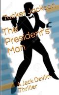 The President's Man: A Jack Devlin Thriller
