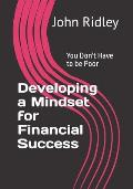 Developing a Mindset for Financial Success: You Don't Have to be Poor